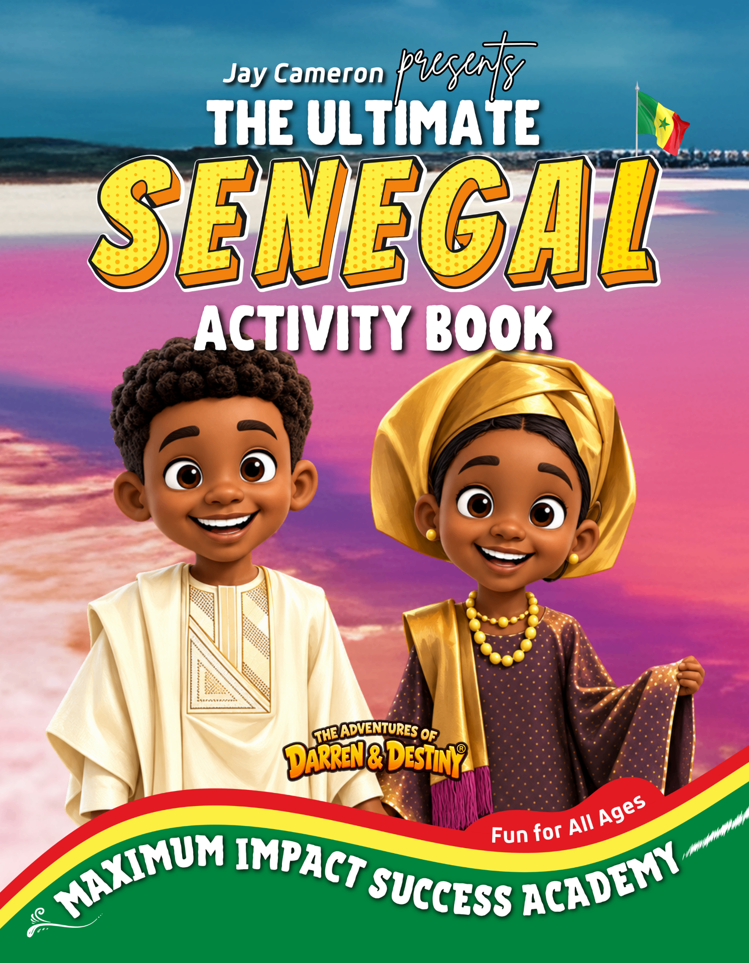 Cover of The Ultimate Senegal Activity Book presented by Jay Cameron, with Darren and Destiny in Senegalese attire at the Pink Lake