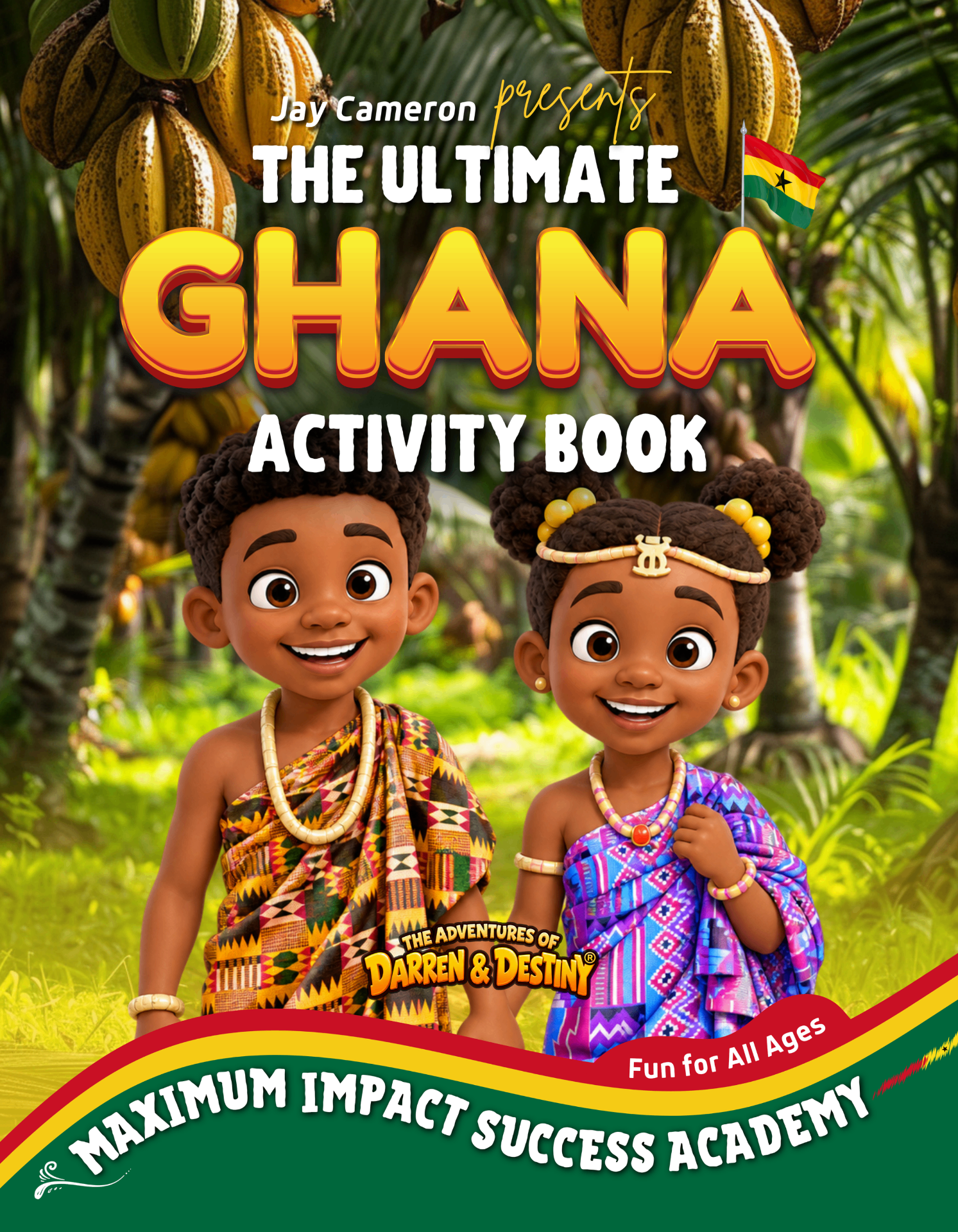 Cover of The Ultimate Ghana Activity Book presented by Jay Cameron, with Darren and Destiny in traditional Kente attire