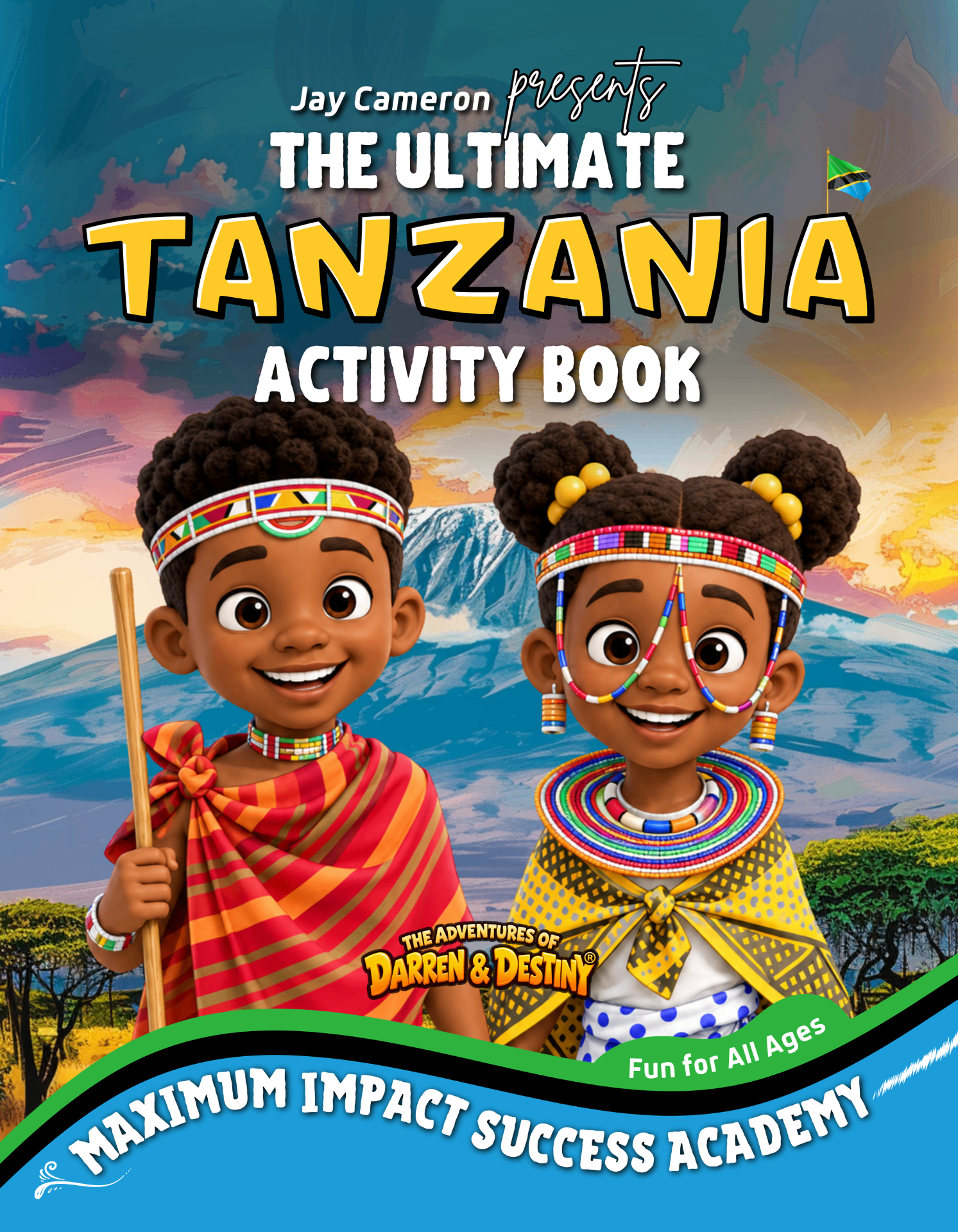 Cover of The Ultimate Tanzania Activity Book presented by Jay Cameron, with Darren and Destiny in Maasai attire in front of Mount Kilimanjaro